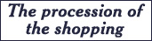 The procession of the shopping